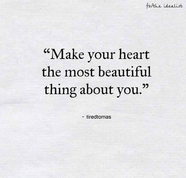 Your Heart is the most beautiful thing